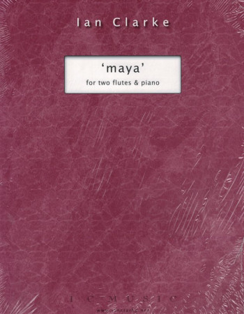 Clarke Ian - Maya (2 Flutes/Pno)