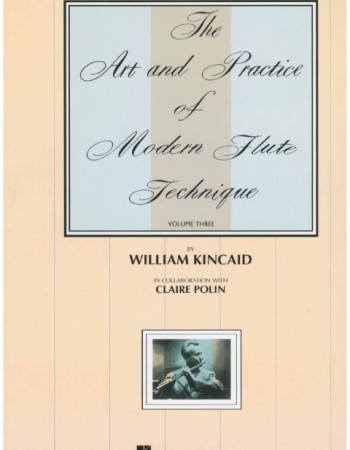 The Art & Practice of Modern Flute Technique Vol 3 Kincaid