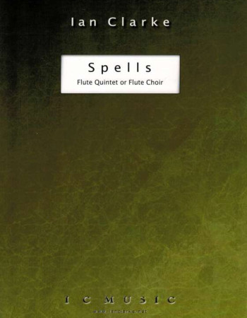 Clarke Ian - Spells (5 Flutes) Ensemble  