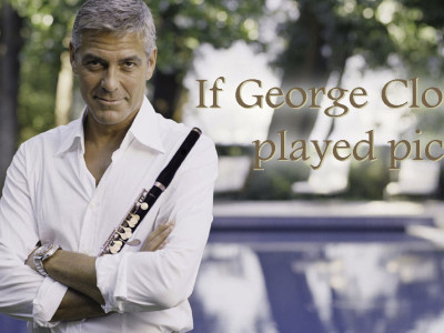 If George Clooney played piccolo...