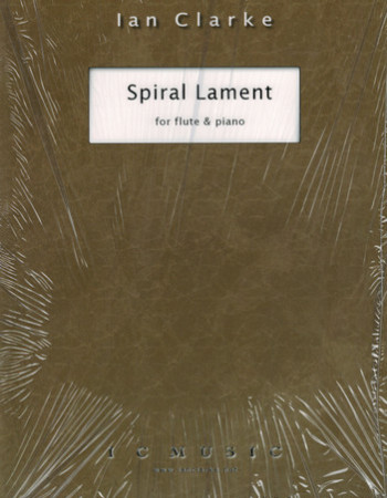 Clarke Ian - Spiral Lament (Flute/Pno)