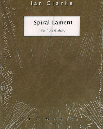 Clarke Ian - Spiral Lament (Flute/Pno)
