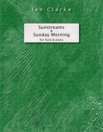Clarke Ian - Sunstreams & Sunday Morning (Flute/Pno)