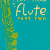 Wye, T. Beginners Flute Book. Part 2