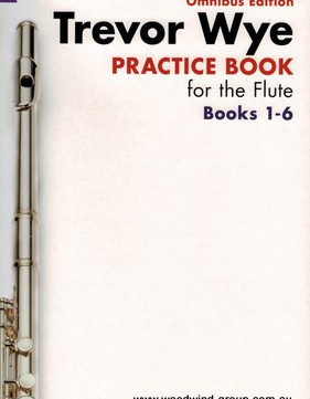 Wye, T.  Practice Book for the Flute - Omnibus Edition (Books 1-6)