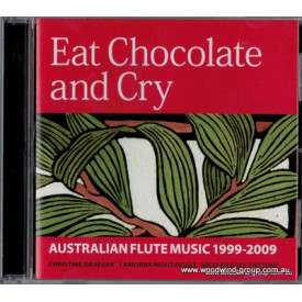 Cd - Eat Chocolate & Cry (Fluteworthy)